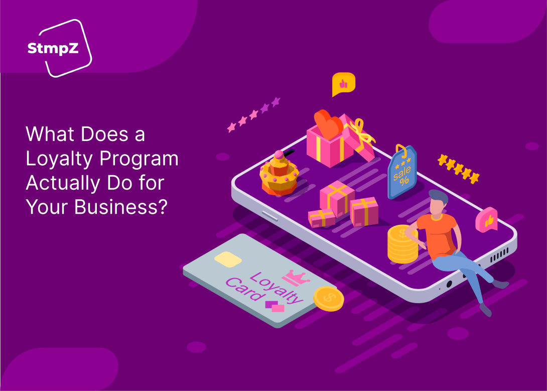 What Does a Loyalty Program Actually Do for Your Business?
